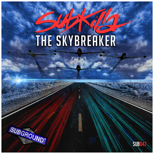 SUB042 SubKilla - The Skybreaker (Preview) [OUT NOW]