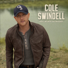 Aint Worth The Whiskey - Cole Swindell