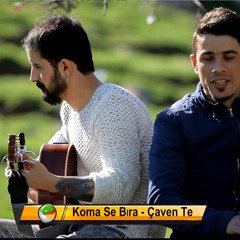 Koma Se Bıra - Çiyaye Mın (Çaven Te)