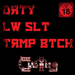 DRTY LW SLT TRMP BTCH - Cueing