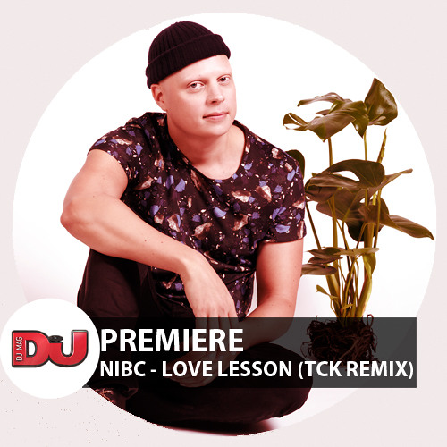 PREMIERE: NIBC - Love Lesson (Tuff City Kids Remix)