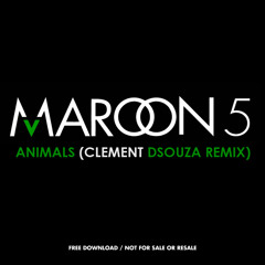 Maroon 5 - Animal (Clement Dsouza Remix)