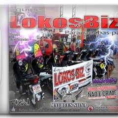 (PREVIA)  CD EQUIPE LOKOS POR BIZ PARAUAPEBAS - PA [Line - Up DJ Matheus Silva] 2015