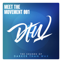 Meet The Movement #001: The Sounds of Darker  Than Wax [Mix]