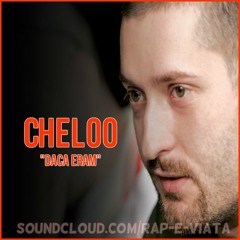 Cheloo - Daca Eram
