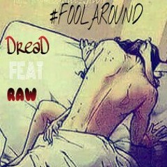 #FOOLAROUND DREAD FT KIDRAW at ChopSHOP