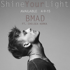 SHINE YOUR LIGHT Ft. Chelsea Korka *PREVIEW