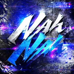 Choppa Dunks & Jace Mek - NAHNAH