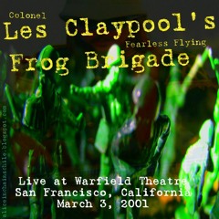 Les Claypool's Frog Brigade - "Climbing Up the Ladder"