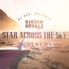 Riddim Royals - Star Across The Sky [Conscious Mix 2015] #FreeDownload