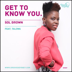 Sol Brown ft Taliwa - Get To Know You (Original Mix)