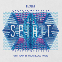 Luxley - Spirit (Youngblood Hawke Remix)