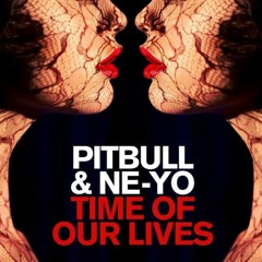 Pitbull & Ne-Yo - Time of our lives (Nitals Remix)