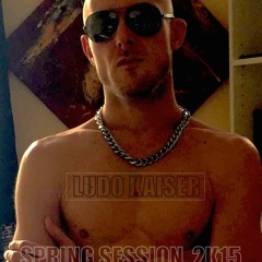 LUDO KAISER ***SPRING SESSION***  2k15