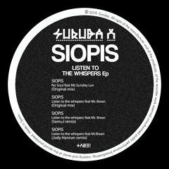 4. Siopis - Listen To The Whispers Feat Mr Brean (Jody Hannan Remix). SURUBAX031