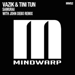 MW52 - Vazik & Tini Tun - Samurai (Original Mix)