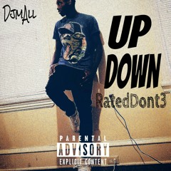 RatedDont3 Up Down (prod. Pc beats) Dj mall host.