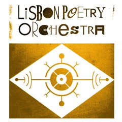 4 - LISBON POETRY ORCHESTRA / O Elevador De Santa Justa