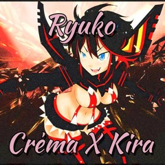 Crema X Kira - Ryuko!