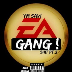 Ym Savi (EAgang Shit pt.2) #MadeInTheTrap