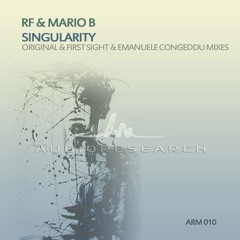 RF & Mario B - Singularity (First Sight & Emanuele Congeddu Remix)[Audioresearch Music]