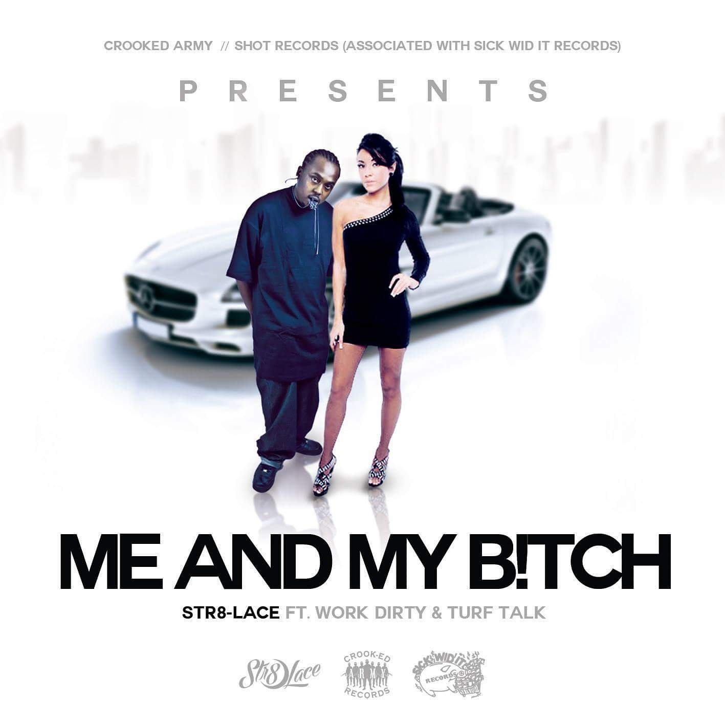 Str8-Lace ft. Work Dirty and Turf Talk - Me and My Bitch [Thizzler.com]
