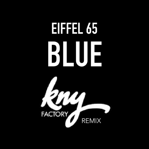 Eiffel 65 blue remix