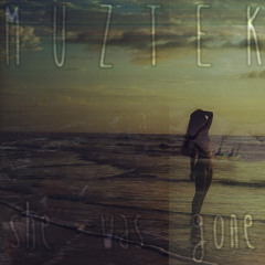 MUZTEK - She Was Gone