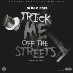 Slim Diesel - Trick Me Off The Streets Mp3