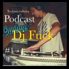 Techno Cultura Podcast Dj Fuck