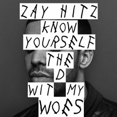 Drake - Know Yourself Zay Hitz (Wit My Woes) Free D/L In Description
