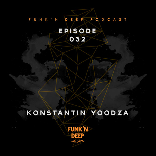 Funk'n Deep Podcast 032 - Konstantin Yoodza