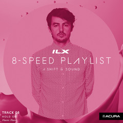 #ILX2016 8-Speed Playlist - Hold On by PlasticPlates