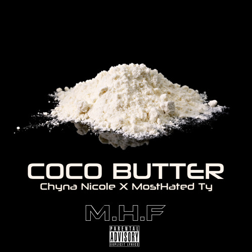 Stream Chyna Nicole X MostHated Ty - Coco Butter (Truffle Butter Remix) by ...