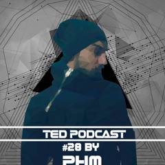 TED PODCAST#28 by PHM