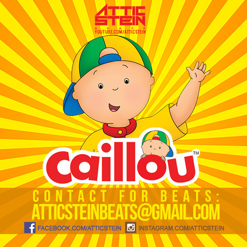 Stream CAILLOU THEME SONG REMIX [PROD. BY ATTIC STEIN] by AtticStein |  Listen online for free on SoundCloud