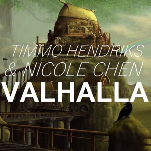 Timmo Hendriks & Nicole Chen - Valhalla (Original Mix)