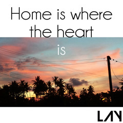 Home Is Where The Heart Is
