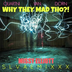 Quartni Van Dorn-"WHY THEY MAD THO?!"- Missy Elliott SLVAEMIXXX