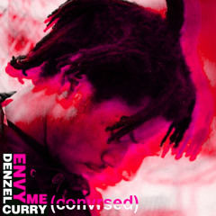 Denzel Curry - Envy Me (Convrsed)