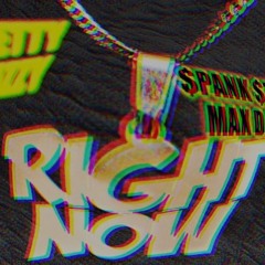 Right Now - Pretty Stizzy ft. Spank Stakks x Max Da Don
