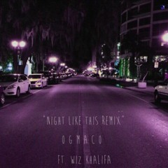 OG Maco - Night Like This (Remix) ft. Wiz Khalifa (DigitalDripped.com)