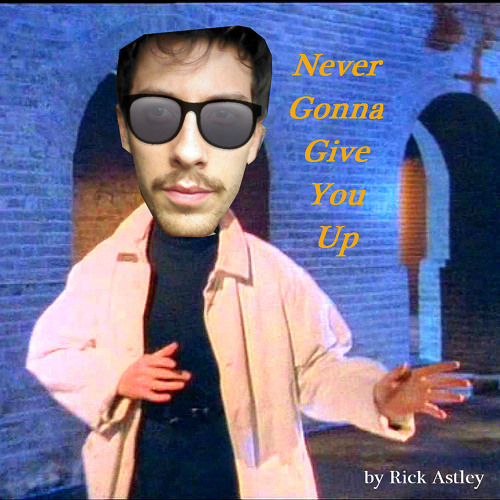 Never Gonna Give You Up