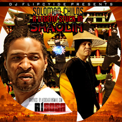 Solomon Childs Feat. DJ Flipcyide - A Legend Stuck In Shaolin Prod By Sal Barz