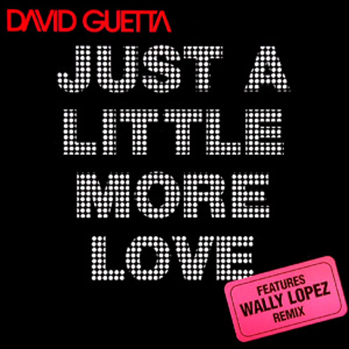 David Guetta - Just A Little More Love (wally Lopez Remix)