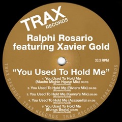 You Used to Hold Me (chrism rmx)-- Ralphi Rosario featuring Xaviera Gold