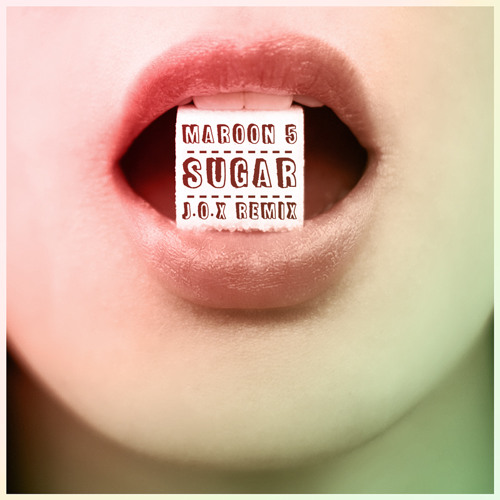 Maroon 5 - Sugar (J.O.X Remix) [Free Download] By ` J.O.X ´ - Free.