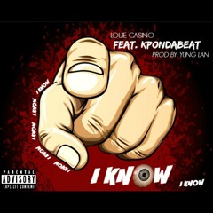 I Know Feat. Kp On Da Beat(Prod By. Yung Lan)