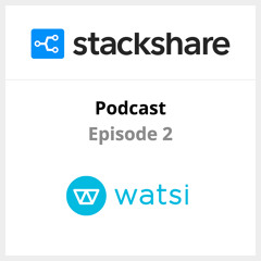 StackShare Podcast: Episode 2 - Watsi