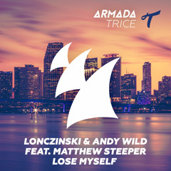 Lonczinski & Andy Wild Feat Matthew Steeper - Lose Myself [OUT NOW!]